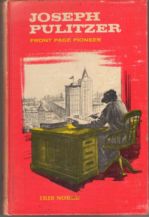 Image for Joseph Pulitzer Front Page Pioneer
