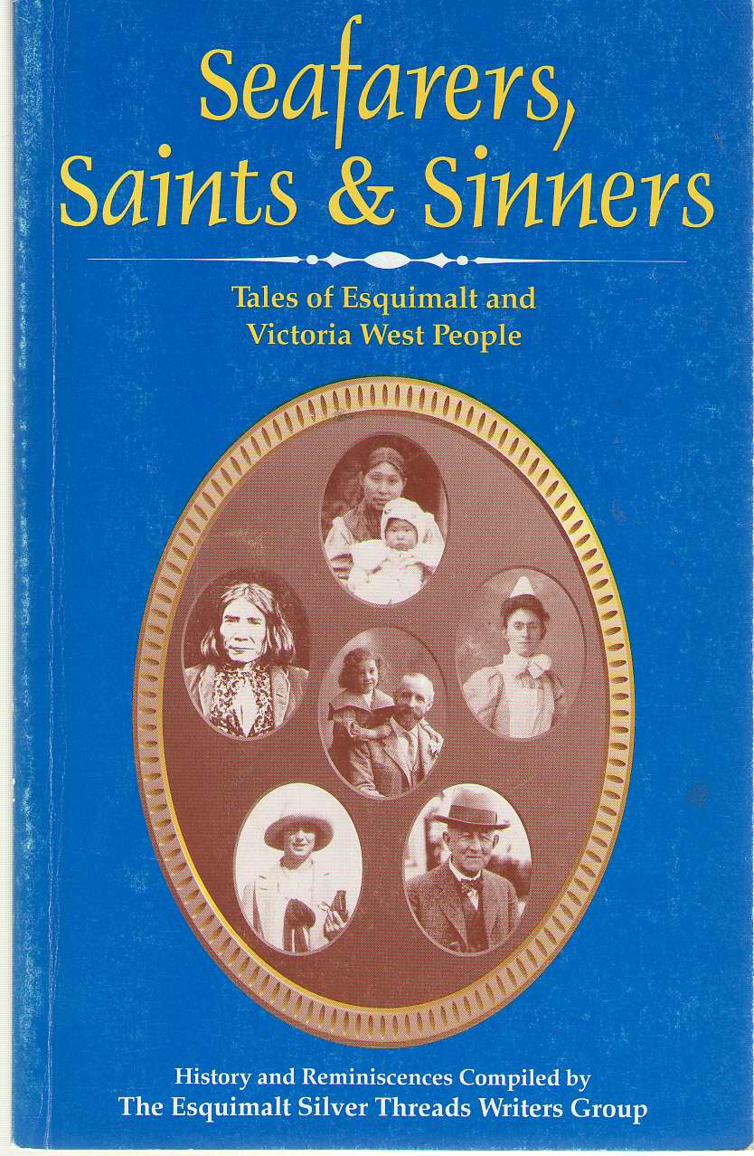 Image for Seafarers, Saints And Sinners Tales of Esquimalt and Victoria West People : History and Reminiscences