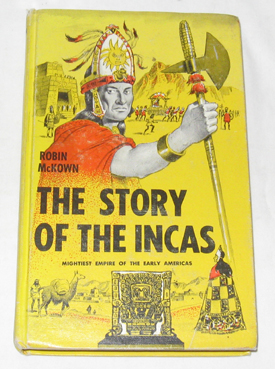 Image for The Story Of The Incas Mightiest Empire of the Early Americas
