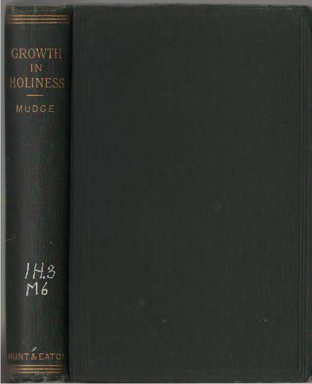 Image for Growth In Holiness Toward Perfection Or, Progressive Santification