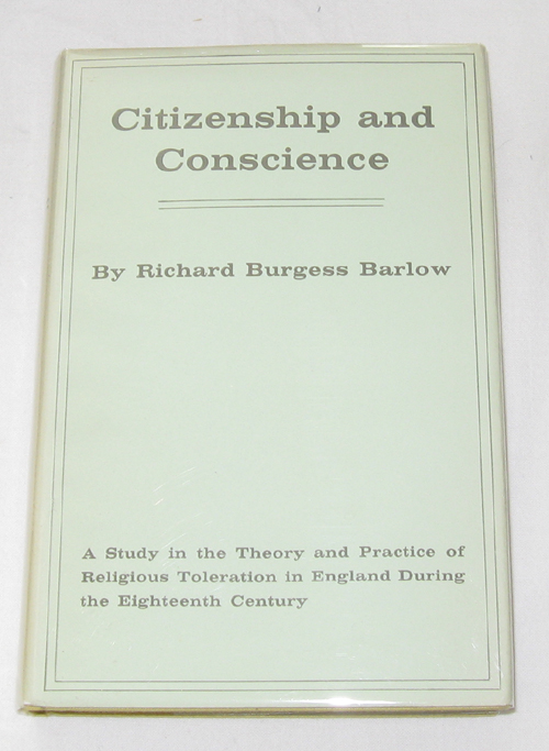 Image for Citizenship and Conscience A Study in the Theory and Practice of Religious Toleration in England During the Eighteen Century