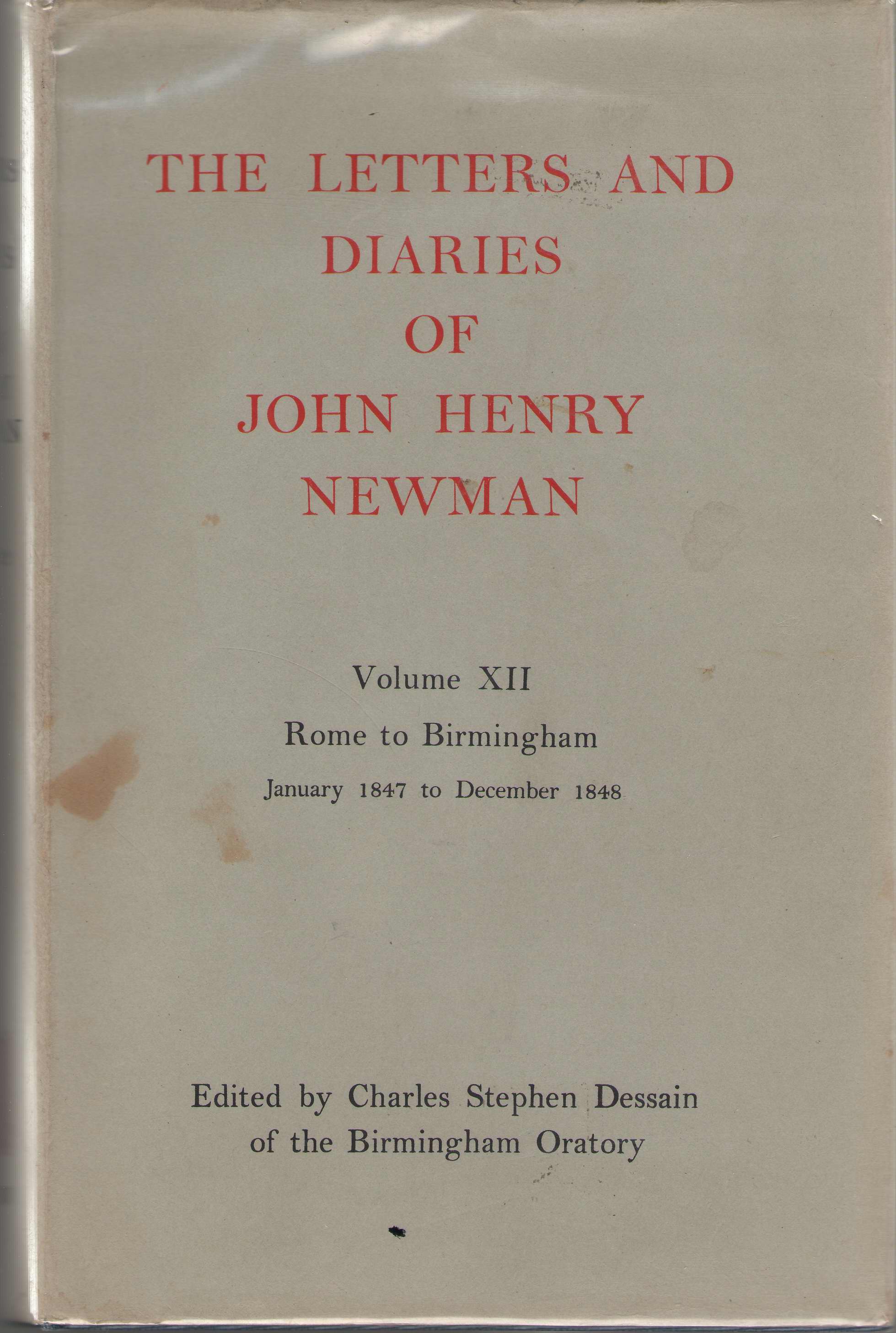 Image for The Letters and Diaries of John Henry Newman; Vol. XII Rome to Birmingham, Jan., 1847 to Dec., 1848