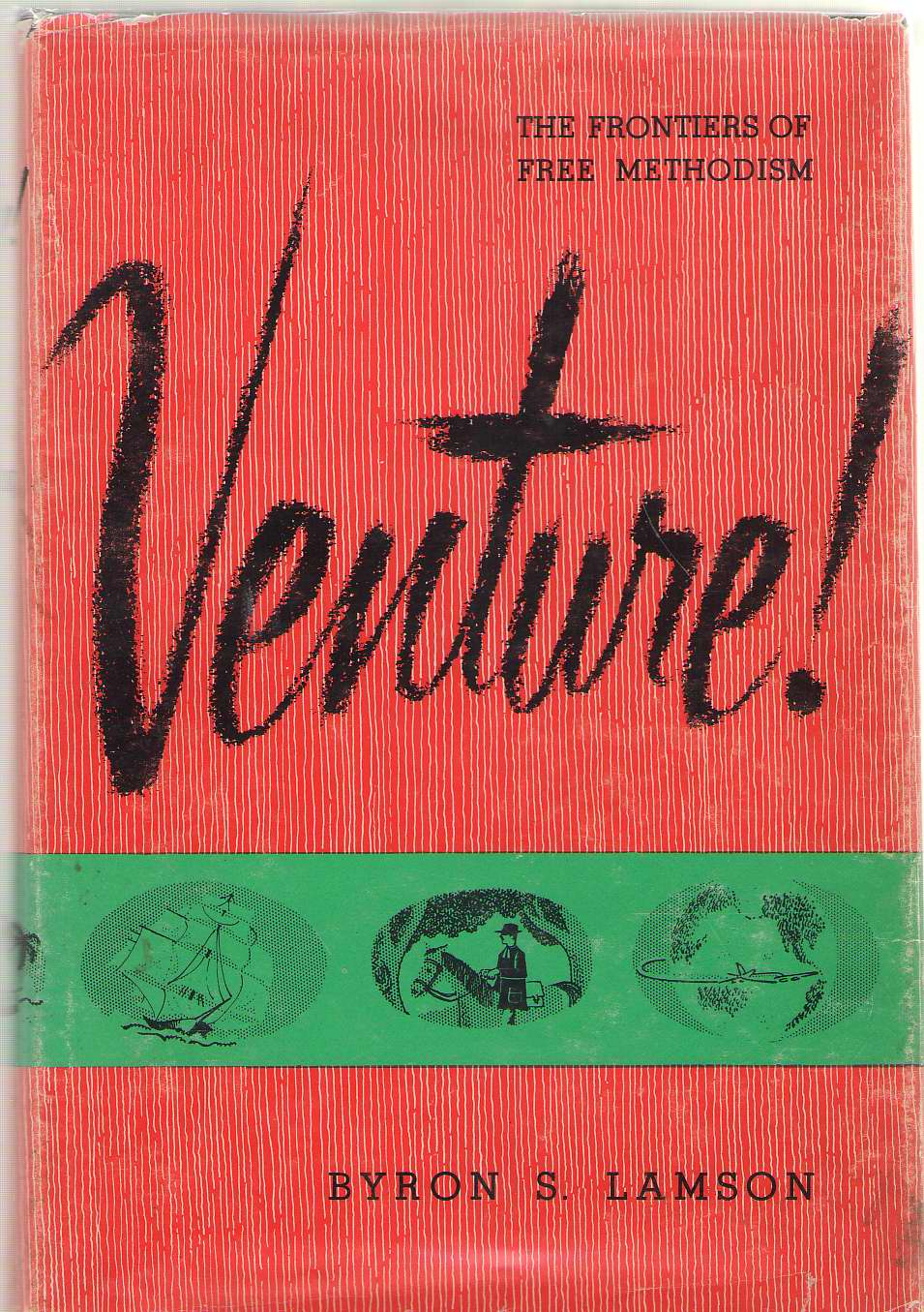 Image for Venture! The Frontiers of Free Methodism