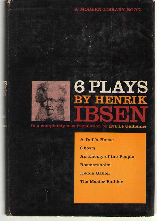 Image for Six Plays By Henrik Ibsen A Doll's House, Ghosts, An Enemy of the People, Rosmersholm, Hedda Gabler, The Master Builder