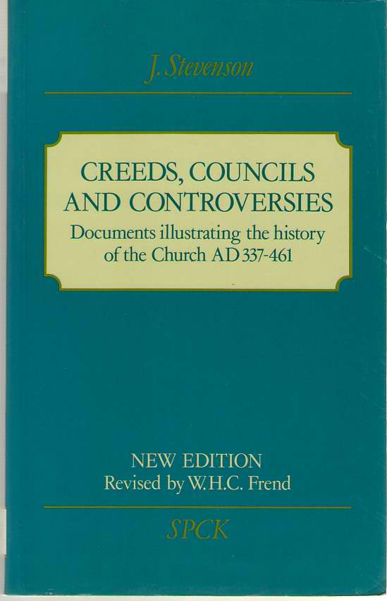 Image for Creeds Councils And Controversies Documents Illustrating the History of the Church AD 337-461