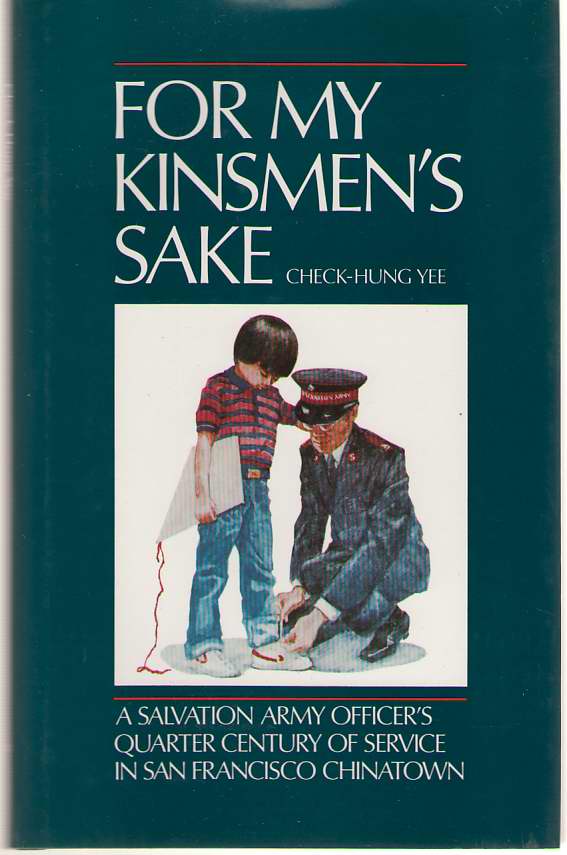 Image for For My Kinsmen's Sake A Salvation Army Officer's Quarter Century of Service in San Francisco Chinatown