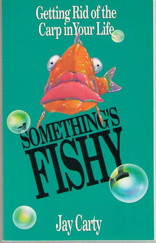 Image for Something's Fishy Getting Rid of the Carp in Your Life