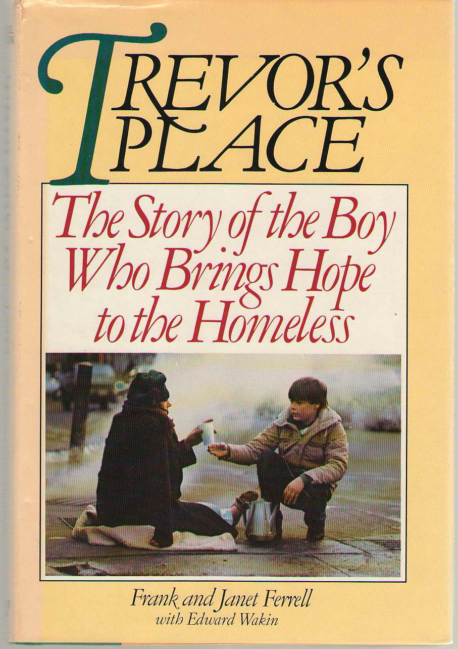 Trevor's Place The Story of the Boy Who Brings Hope to the Homeless Image for Trevor's Place The Story of the Boy Who Brings Hope to the Homeless