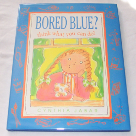 Image for Bored Blue? Think What You Can Do!