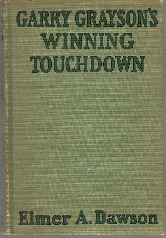Image for Garry Grayson's Winning Touchdown Or, Putting Passmore Tech on the Map