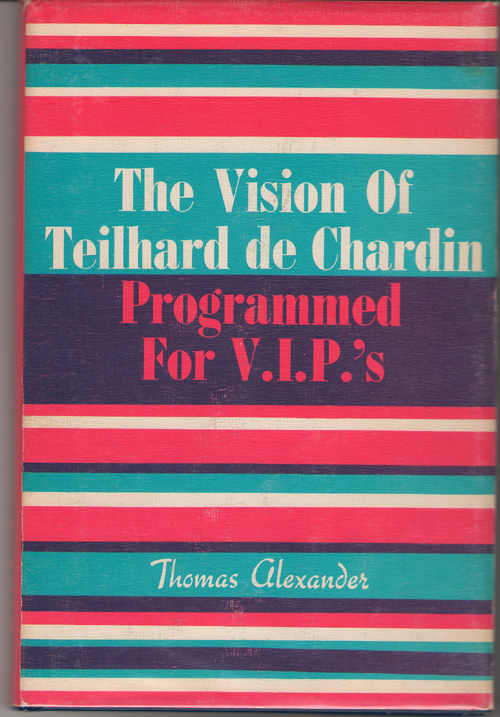Image for The Vision Of Teilhard De Chardin Programmed For V. I. P.'s