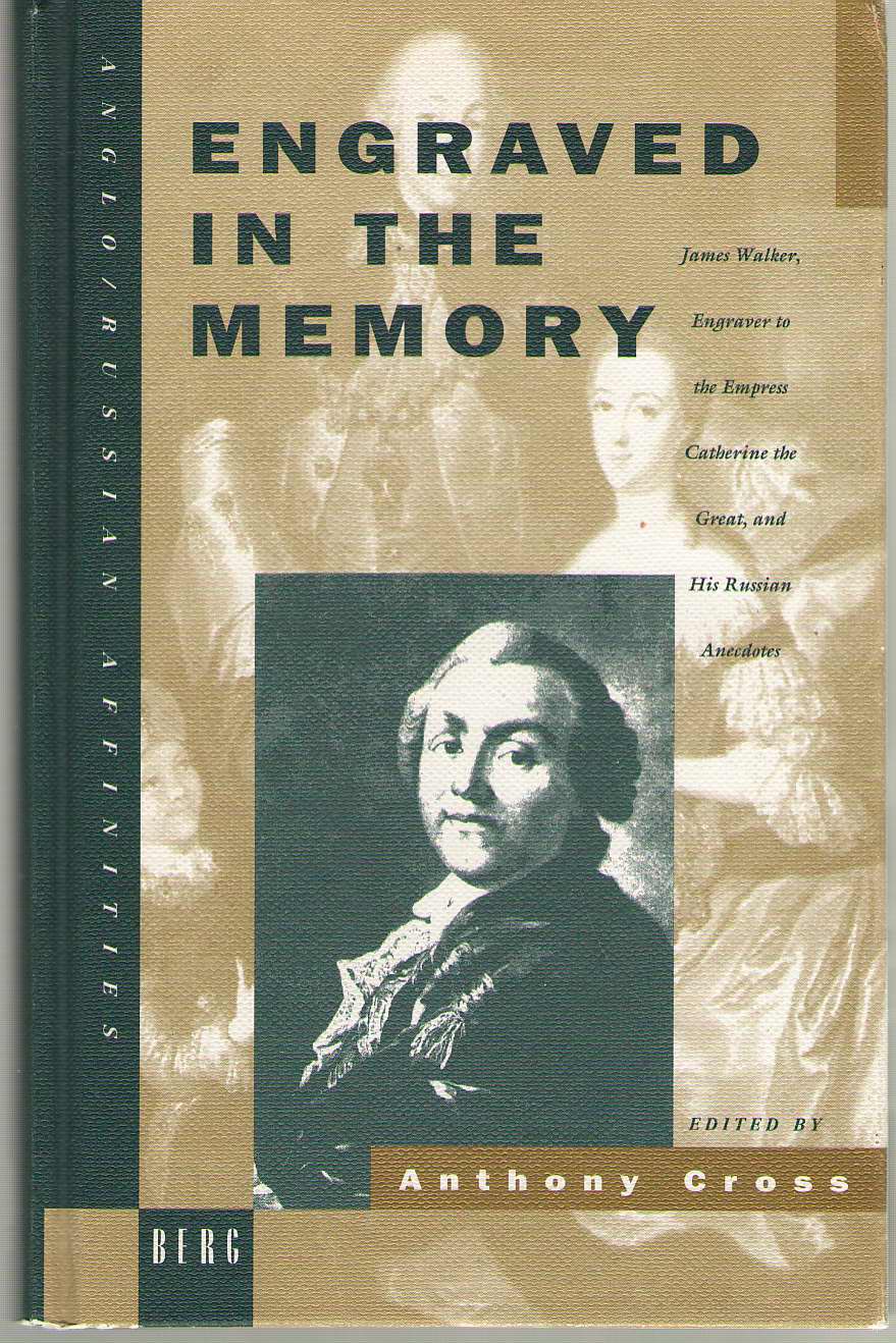 Image for Engraved in the Memory James Walker, Engraver to the Empress Catherine the Great, and his Russian Anecdotes