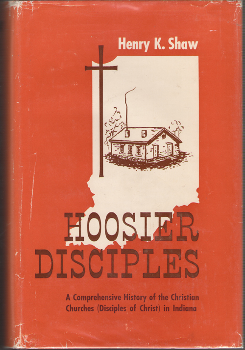 Image for Hoosier Disciples A Comprehensive History of the Christian Churches (Disciples of Christ) in Indiana