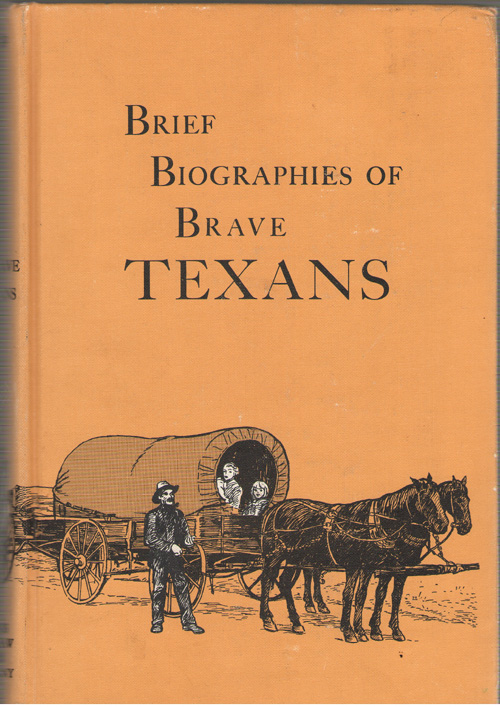 Image for Brief Biographies of Brave Texans