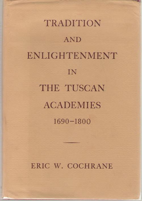Image for Tradition and Enlightenment in the Tuscan Academies, 1690-1800