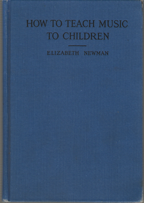 Image for How To Teach Music To Children The Harriet A. Seymour Creative Plan of Awakening and Leading Children Into Music, with a Graded System of Lessons and ... and a Supplement the Children's Own Book