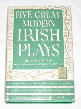 Five Great Modern Irish Plays The Playboy of the Western World; Juno and the Paycock; Riders to the Sea; Spreading the News; Shadow and Substance Image for Five Great Modern Irish Plays The Playboy of the Western World; Juno and the Paycock; Riders to the Sea; Spreading the News; Shadow and Substance