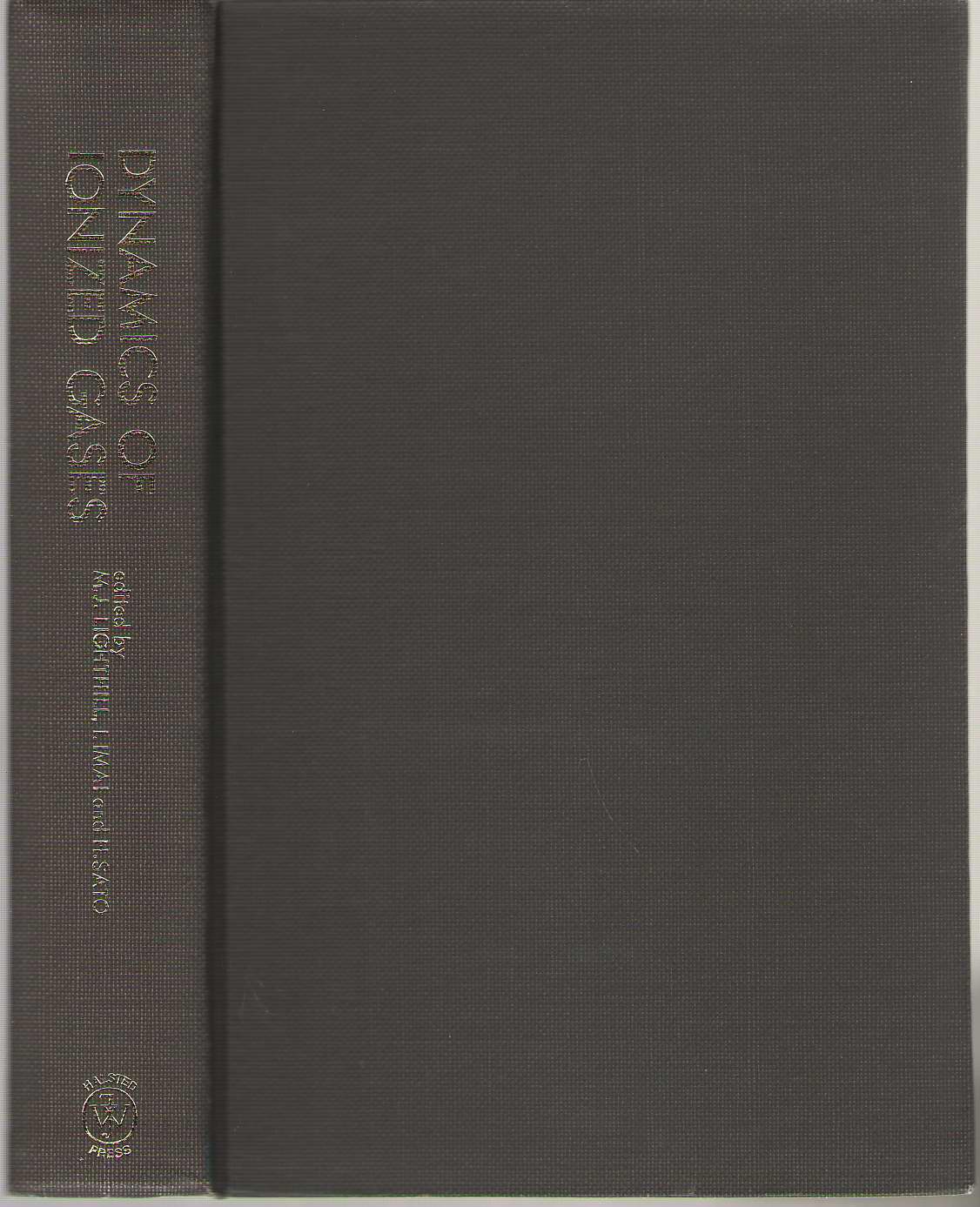 Image for Dynamics Of Ionized Gases Proceedings of the International Symposium on Dynamics of Ionized Gases Sponsored by the International Union of Theoretical and Applice Mechanics Tokyo, Japan, September 13-17, 1971