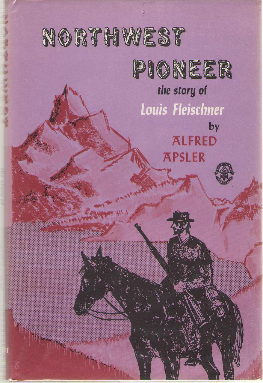 Image for Northwest Pioneer The Story of Louis Fleischner