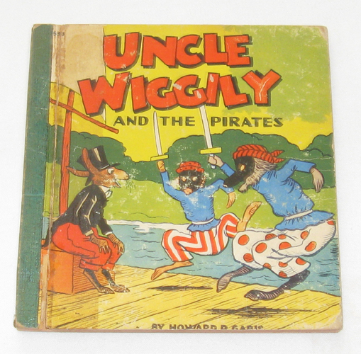 Image for Uncle Wiggily And The Pirates Or How the Enemy Craft of Pirate Fox Was Sunk and How the Bobcat Nearly Spioled a Nutting Party..