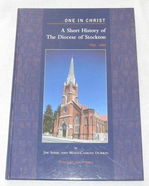 Image for One in Christ A Short History of the Diocese of Stockton 1962-2002
