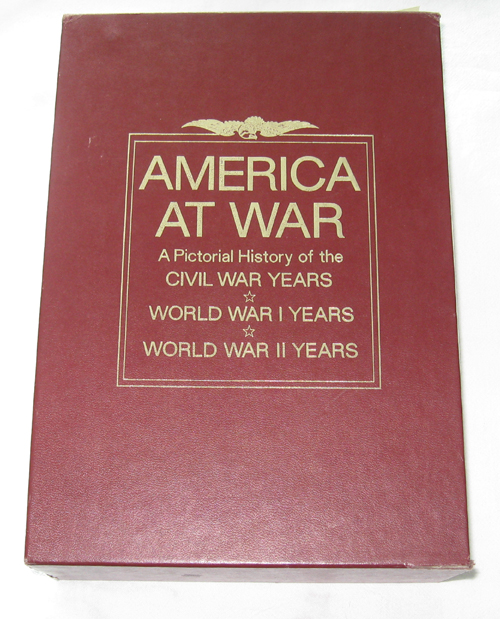 Image for America At War A Pictorial History of the Civil War Years, World War I Years, World War Ii Years