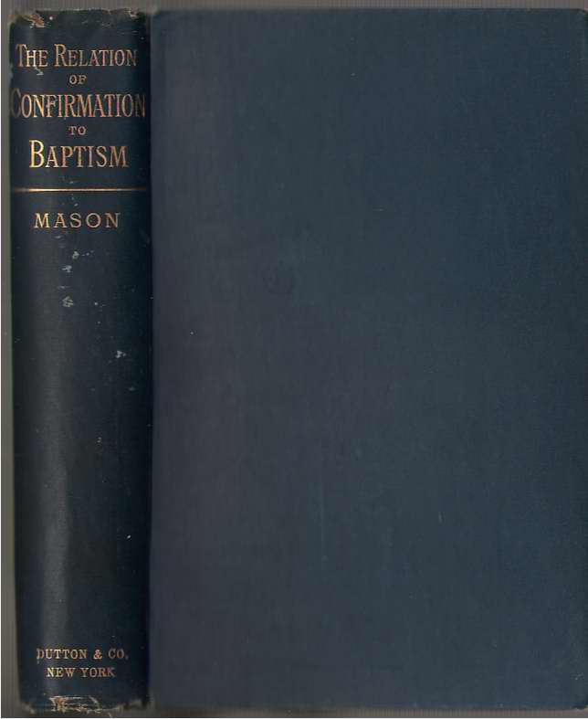 Image for Relation Of Confirmation To Baptism, As Taught In Holy Scripture And The Fathers