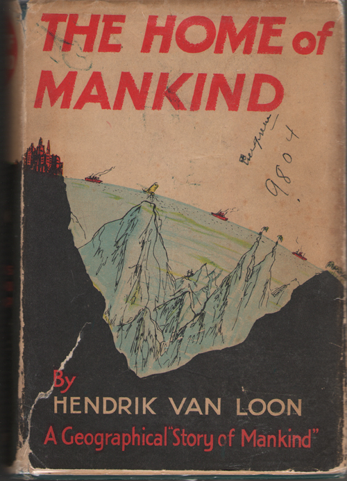 The Home Of Mankind The Story of the World We Live in / Written and Pictured by Hendrik Willem Van Loon Image for The Home Of Mankind The Story of the World We Live in / Written and Pictured by Hendrik Willem Van Loon
