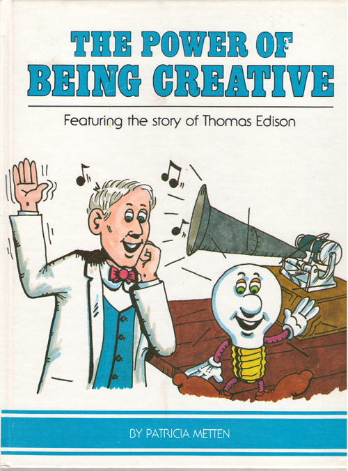 Image for The Power Of Being Creative Featuring the Story of Thomas Edison
