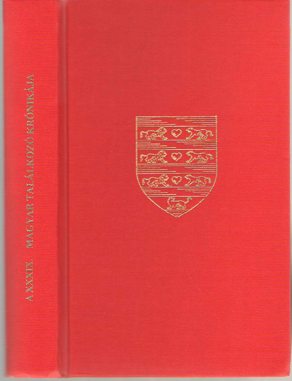 Image for A Xxxix. Magyar Talalkozo Kronikaja Az Arpad Akademia Xxxiv. Evkonyve (proceedings Of The Xxxixth Annual Of Hungarian Scientific, Literary, And Artistic Association