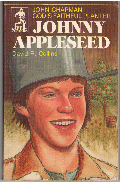 Image for Johnny Appleseed John Chapman, God's Faithful Planter