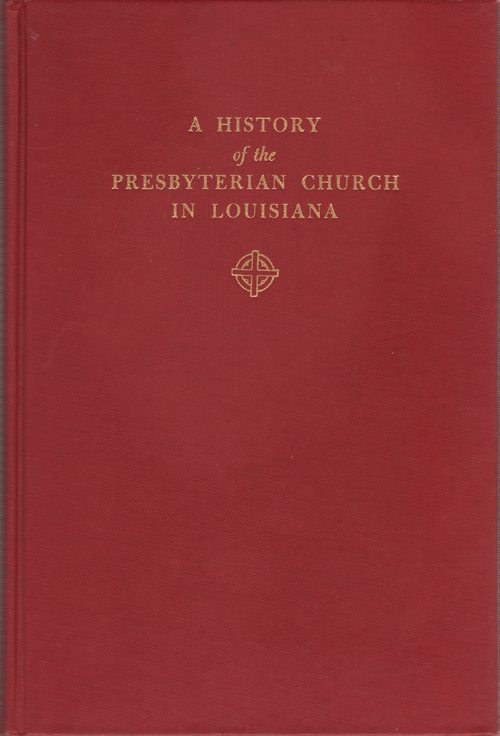 Image for A History Of The Presbyterian Church In Louisiana