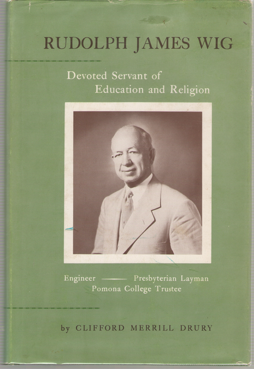 Rudolph James Wig Engineer, Pomona College Trustee, Presbyterian Layman Image for Rudolph James Wig Engineer, Pomona College Trustee, Presbyterian Layman