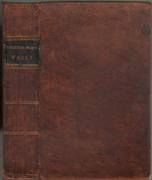 History of Cosmopolite or the Four Volumes of Lorenzo Dow's Journal Concentrated in One...added The 'Journey of Life' by Peggy Dow Image for History of Cosmopolite or the Four Volumes of Lorenzo Dow's Journal Concentrated in One...added The 'Journey of Life' by Peggy Dow