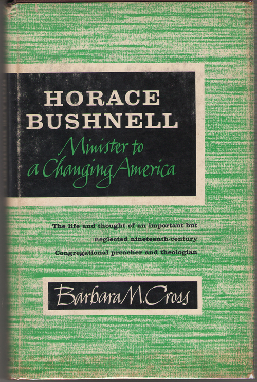 Image for Horace Bushnell Minister to a Changing America