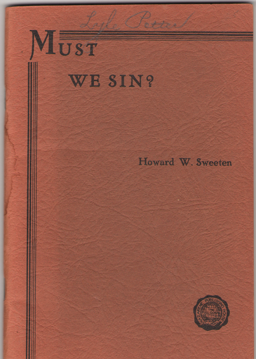 Image for Must We Sin? A Treatise of the Sin Question from the Standpoint of Reason and Revelation - Revised and Abridged