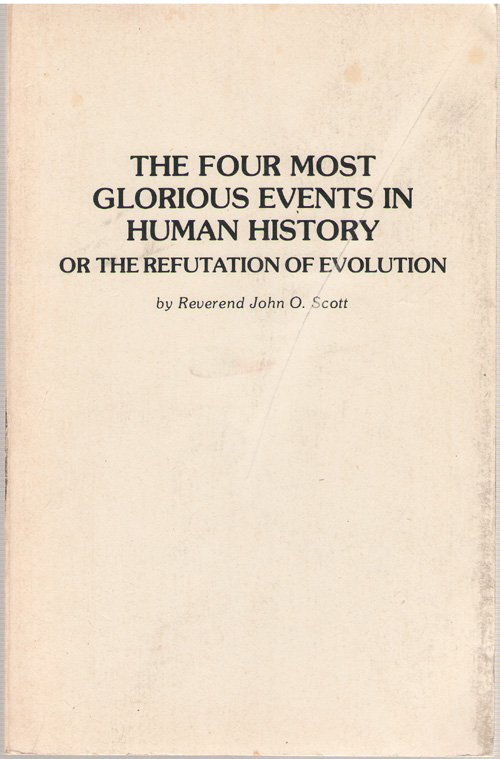 Image for The Four Most Glorious Events In Human History Or the Refutation of Evolution