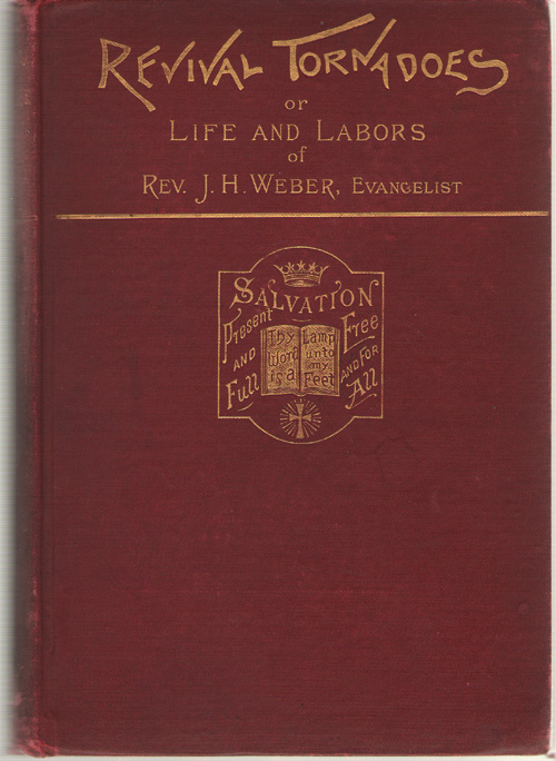 Image for Revival Tornadoes; or, Life and Labors of Joseph H. Weber