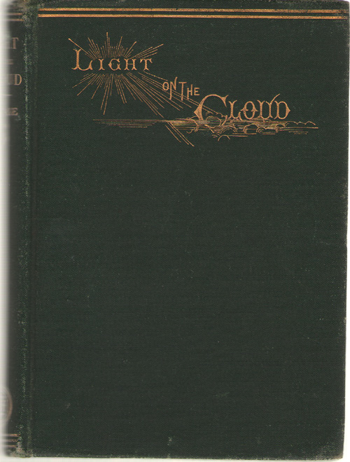 Image for Light On The Cloud Or, Hints of Comfort for Hours of Sorrow