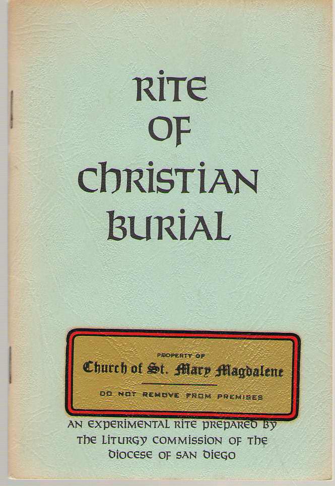 Image for Rite Of Christian Burial An Experimental Rite Prepared by the Liturgy Commission of the Diocese of San Diego