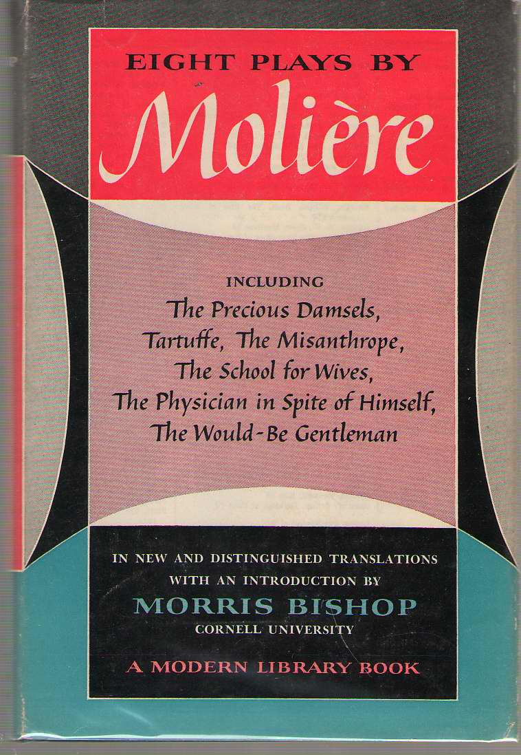 Image for Eight Plays By Moliere Including the Precious Damsels, Tartuffe, the Misanthrope, the School for Wives, the Physician in Spite of Himself, the Would-Be Gentleman
