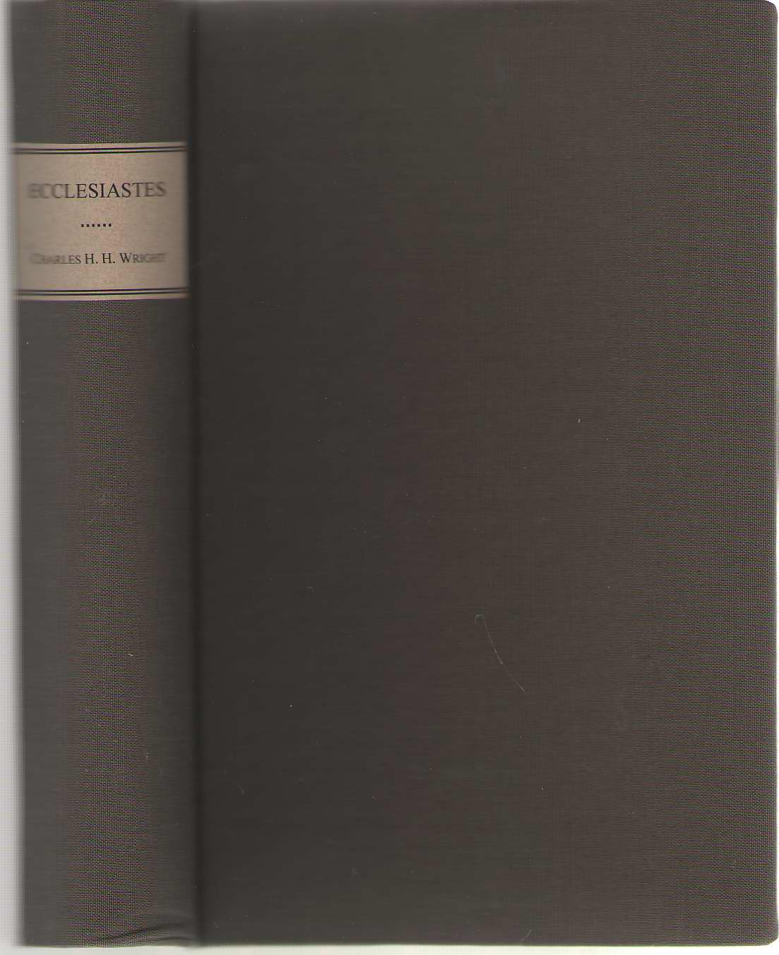 Image for The Book Of Koheleth, Commonly Called Ecclesiastes, Considered In Relation To Modern Criticism, And To The Doctrines Of Modern Pessimism, With A Grammatical Commentary And A Revised Translation. The Donnellan Lectures 1880-1881