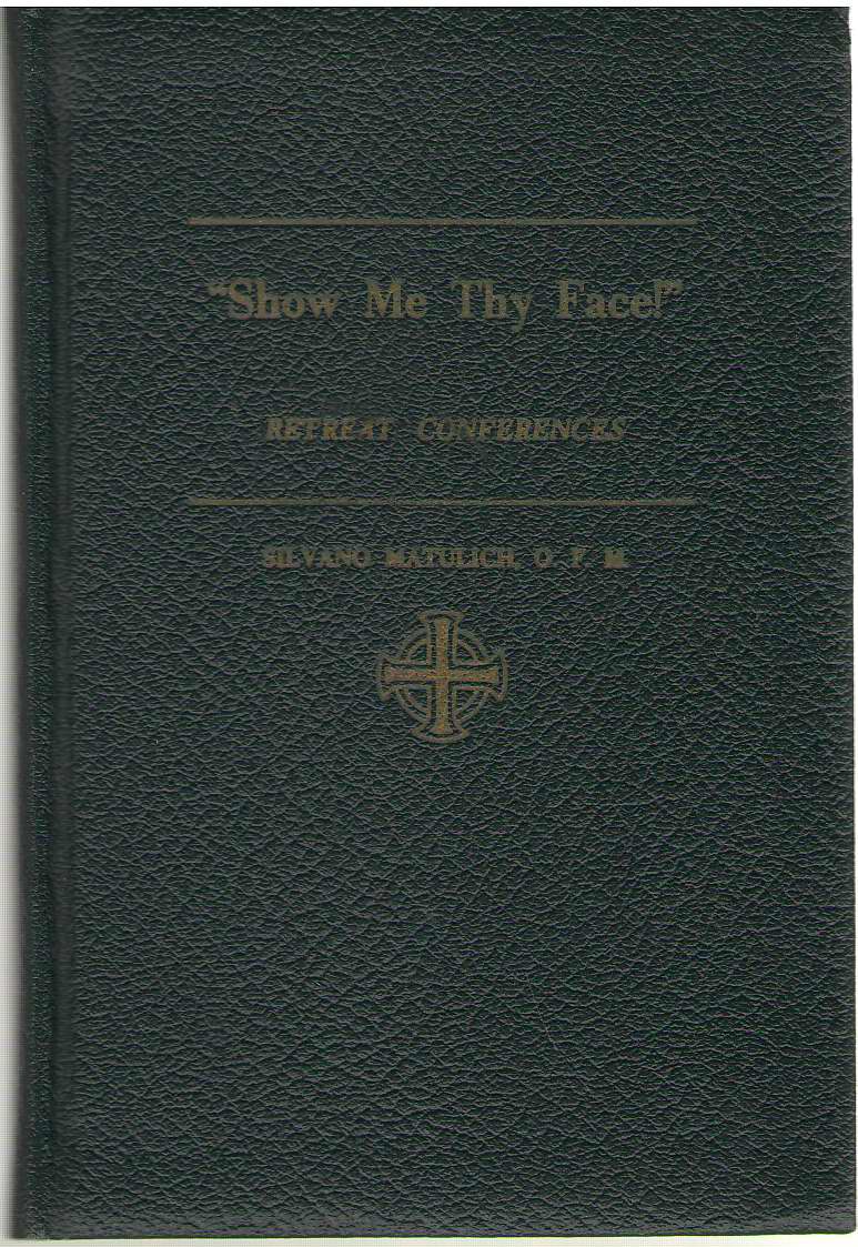 Image for Show Me Thy Face! Retreat Conferences