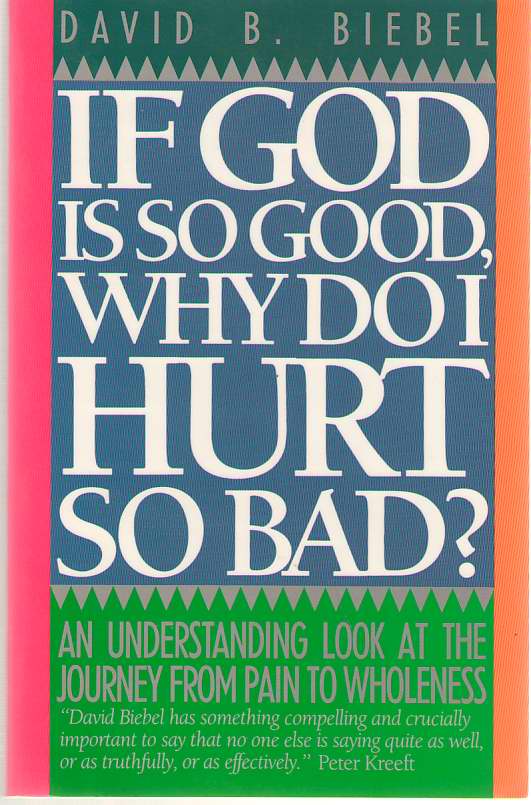 Image for If God Is So Good, Why Do I Hurt So Bad?