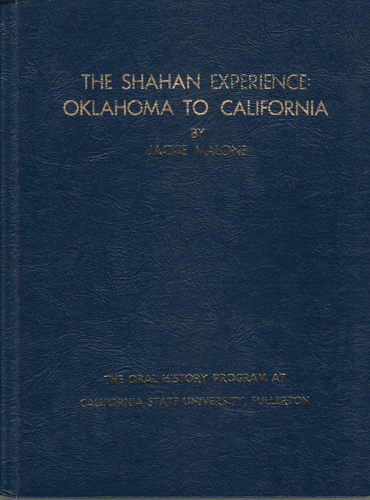 The Shahan Experience: Oklahoma To California California State University Fullerton Oral History Program Image for The Shahan Experience: Oklahoma To California California State University Fullerton Oral History Program