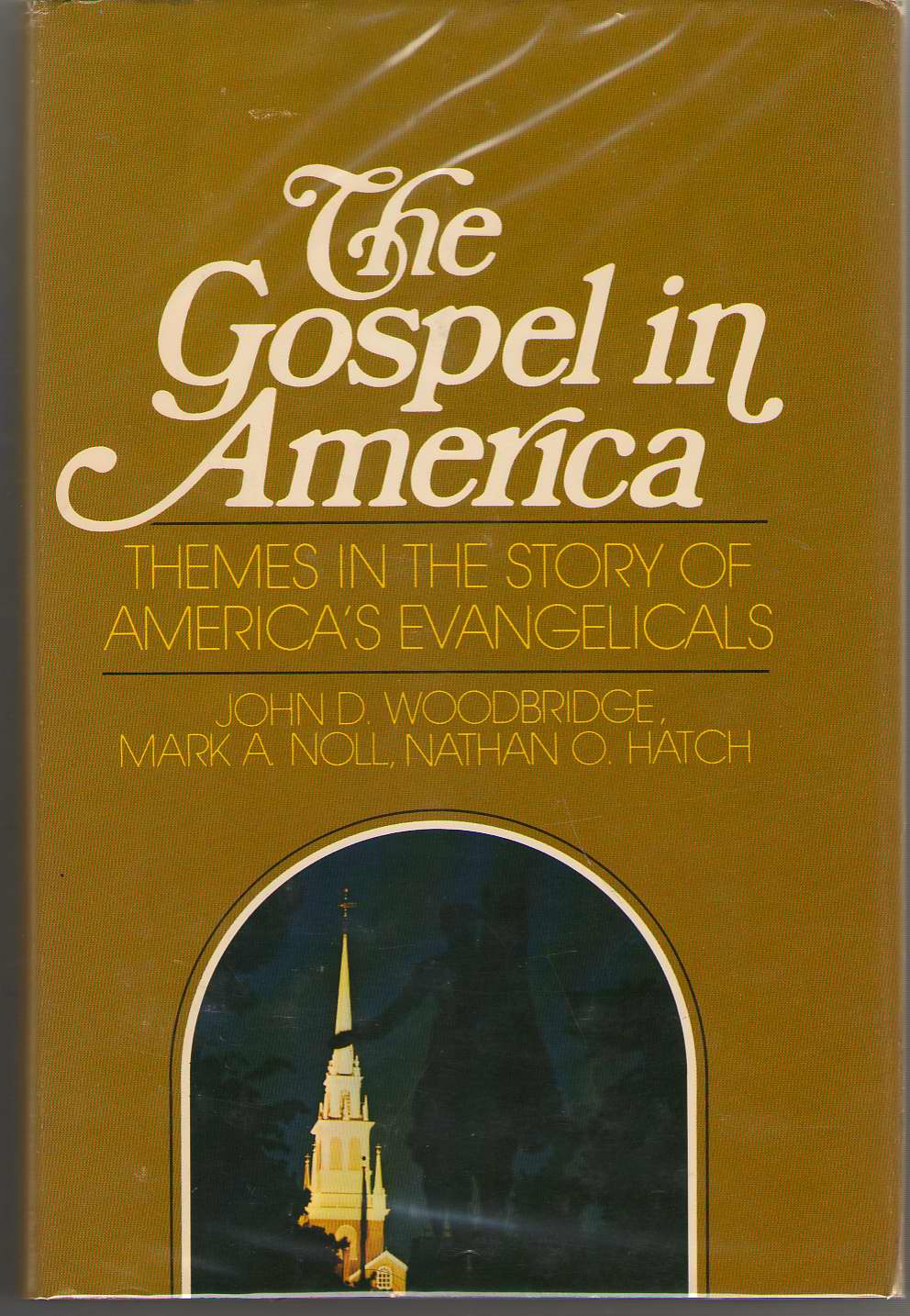 The Gospel in America Themes in the Story of America's Evangelicals Image for The Gospel in America Themes in the Story of America's Evangelicals