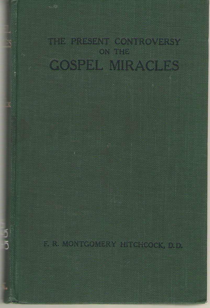 Image for The Present Controversy On The Gospel Miracles