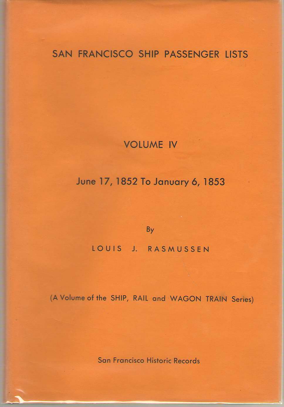 Image for San Francisco Ship Passenger Lists Volume IV, June 17, 1852 to January 6, 1853