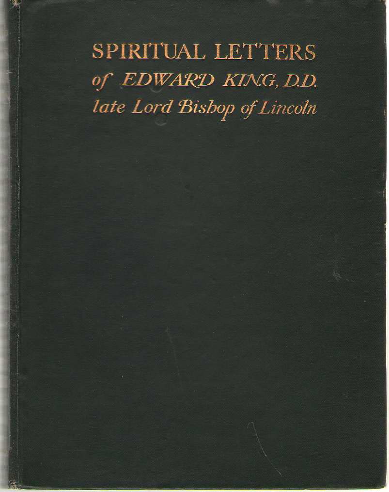 Spiritual Letters of Edward King D.D. Late Bishop of Lincoln Image for Spiritual Letters of Edward King D.D. Late Bishop of Lincoln