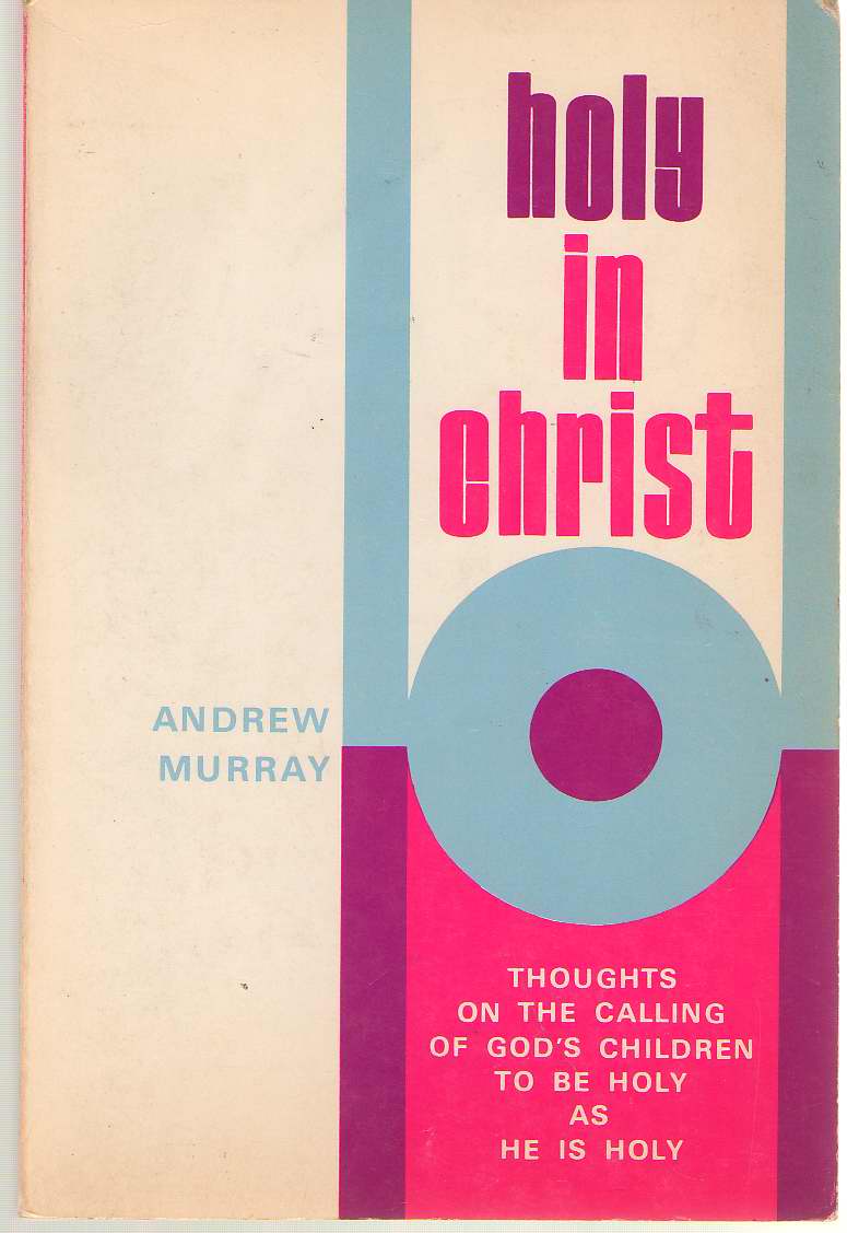 Image for Holy In Christ Thoughts on the Calling of God's Children to be Holy As He is Holy